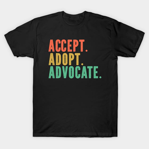 Accept Adopt Advocate Retro Grunge T-Shirt by Irene Paul